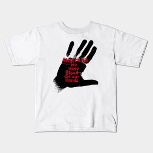 Australia we have blood on our hands Kids T-Shirt